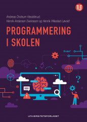 Programmering i skolen av Andreas Drolsum Haraldsrud, Henrik Hillestad Løvold og Henrik Andersen Sveinsson (Ebok)