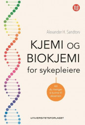 Kjemi og biokjemi for sykepleiere av Alexander H. Sandtorv (Heftet)