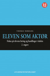 Eleven som aktør av Thomas Nordahl (Ebok)