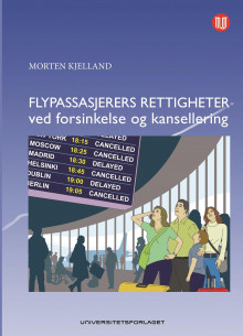 Flypassasjerers rettigheter ved forsinkelse og kansellering av Morten Kjelland (Ebok)