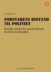 Forsvarets bistand til politiet av Kai Spurkland (Heftet)