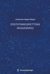 Erstatningsrettens årsakskrav av Johannes Hygen Meyer (Innbundet)