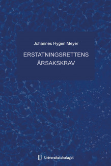 Erstatningsrettens årsakskrav av Johannes Hygen Meyer (Innbundet)