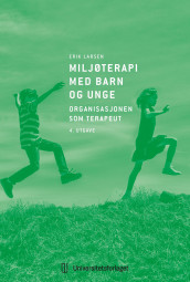 Miljøterapi med barn og unge av Erik Larsen (Ebok)