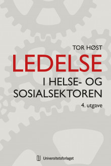 Ledelse i helse- og sosialsektoren av Tor Høst (Heftet)