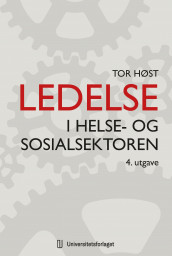 Ledelse i helse- og sosialsektoren av Tor Høst (Ebok)