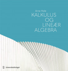 Kalkulus og lineær algebra av Arne Hole (Heftet)