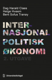 Internasjonal politisk økonomi av Dag Harald Claes, Helge Hveem og Bent Sofus Tranøy (Heftet)