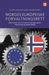 Norges europeiske forvaltningsrett av Christoffer C. Eriksen og Halvard Haukeland Fredriksen (Ebok)