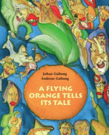 A flying orange tells its tale (Innbundet)