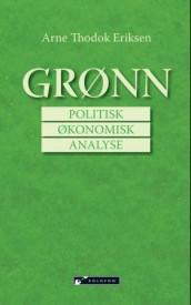 Grønn politisk økonomisk analyse av Arne Thodok Eriksen (Ebok)