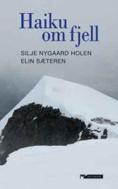 Haiku om fjell av Silje Nygaard Holen og Elin Sæteren (Heftet)
