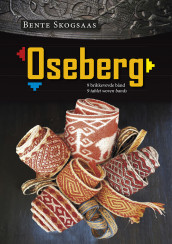Oseberg av Bente P. Skogsaas (Innbundet)