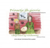 Prinsetje jïh gievrie = Lilleprinsen og runebomma av Rita Helmi Toivosdatter Laakso (Innbundet)