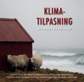 Klima-tilpasning av Eva Bakkeslett, Siri Eriksen, Inger Hansen-Bauer, Grete Hovelsrud, Tor Håkon Inderberg, Siri Mittet, Karen O'Brien, Cathrine Ruud, Inger-Lise Saglie og Linda Sygna (Innbundet)