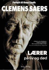 Clemens Saers - lærer på liv og død av Knut Lindh (Innbundet)