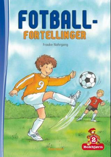 Fotballfortellinger av Frauke Nahrgang (Innbundet)