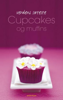 Cupcakes og muffins av James Freer, Nicole Clark og John Quai Hoi (Spiral)