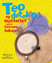 Teo detektiv og mysteriet med de forsvunne kakene av Melanie Joyce (Innbundet)