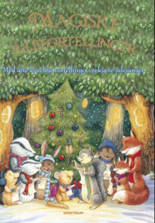 Magiske julefortellinger av Jan Astley, Gaby Goldsack, Kath Jewitt og Clement C. Moore (Innbundet)