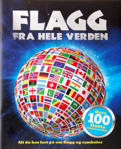 Flagg fra hele verden av Kirsty Neale og Brian Williams (Heftet)
