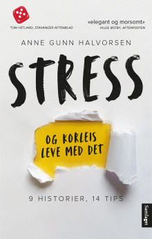 Stress og korleis leve med det av Anne Gunn Halvorsen (Heftet)