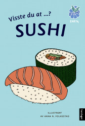 Visste du at ...? Sushi av Anna R. Folkestad (Innbundet)