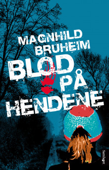 Blod på hendene av Magnhild Bruheim (Nedlastbar lydbok)