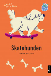 Skatehunden av Ida Eva Neverdahl (Innbundet)