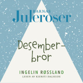 Desemberbror av Ingelin Røssland (Nedlastbar lydbok)