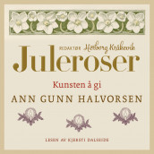 Kunsten å gi av Anne Gunn Halvorsen (Nedlastbar lydbok)