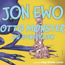 Otto Monster og svinepelsen av Jon Ewo (Nedlastbar lydbok)