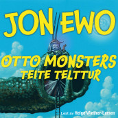 Otto Monsters teite telttur av Jon Ewo (Nedlastbar lydbok)