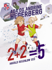 To pluss to er fem av Harald Rosenløw Eeg, Ada Hegerberg og Andrine Hegerberg (Innbundet)