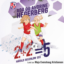 2+2=5 av Ada Hegerberg, Andrine Hegerberg og Harald Rosenløw Eeg (Nedlastbar lydbok)