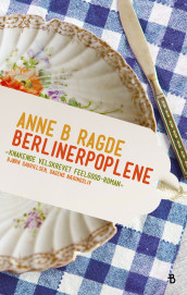 Berlinerpoplene av Anne B. Ragde (Ebok)
