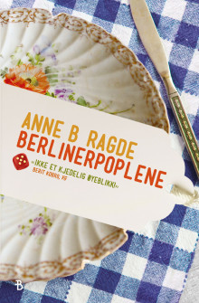 Berlinerpoplene av Anne B. Ragde (Heftet)