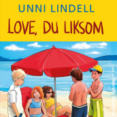 Love, du liksom av Unni Lindell (Nedlastbar lydbok)