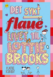 Det sykt flaue livet til Lottie Brooks av Katie Kirby (Innbundet)