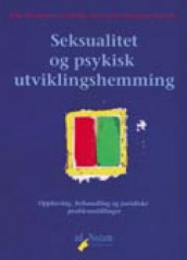Seksualitet og psykisk utviklingshemming av Alice Beathe Andersgaard, Willy-Tore Mørch, Jens Erik Skår og Aslak Syse (Heftet)