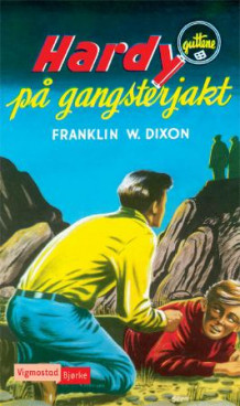 Hardy-guttene på gangsterjakt av Franklin W. Dixon (Innbundet)