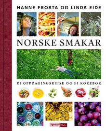 Norske smakar av Hanne Frosta og Linda Eide (Innbundet)