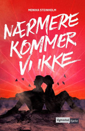 Nærmere kommer vi ikke av Monika Steinholm (Innbundet)