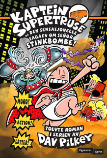 Kaptein Supertruse og den sensasjonelle sagaen om señor Stinkbombe! av Dav Pilkey (Innbundet)