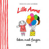 Lille Anna leker med farger av Inger Sandberg (Kartonert)