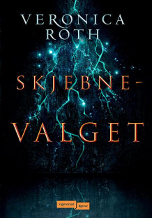 Skjebnevalget av Veronica Roth (Innbundet)