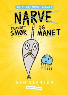 Peanøtt Smør og Manet av Ben Clanton (Innbundet)