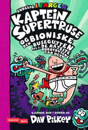 Kaptein Supertruse og den bioniske busegutten av Dav Pilkey (Innbundet)