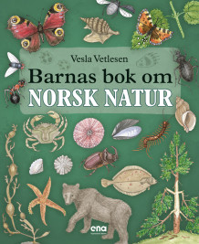 Barnas bok om norsk natur av Vesla Vetlesen (Innbundet)