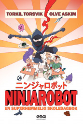 Ninjarobot av Torkil Torsvik (Ebok)